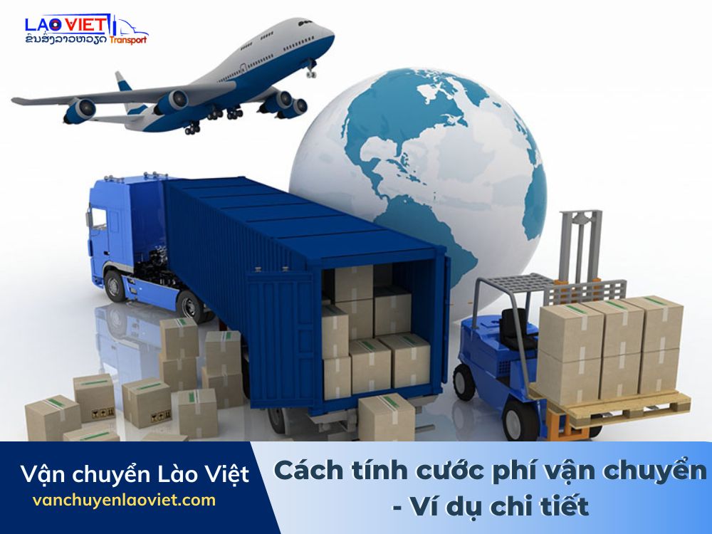 cach-tinh-cuoc-phi-van-chuyen-vi-du-chi-tiet-vanchuyenlaoviet