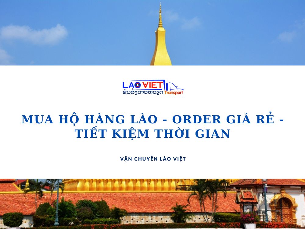 mua-ho-hang-lao-order-gia-re-tiet-kiem-thoi-gian-vanchuyenlaoviet