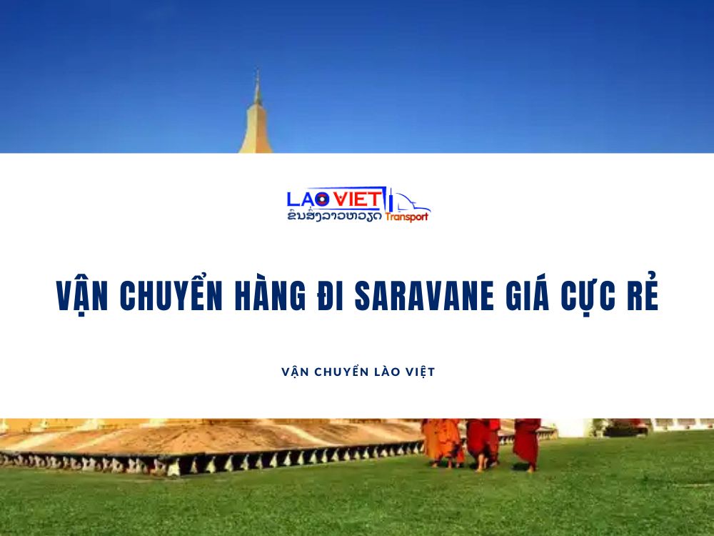 van-chuyen-hang-di-saravane-vanchuyenlaoviet
