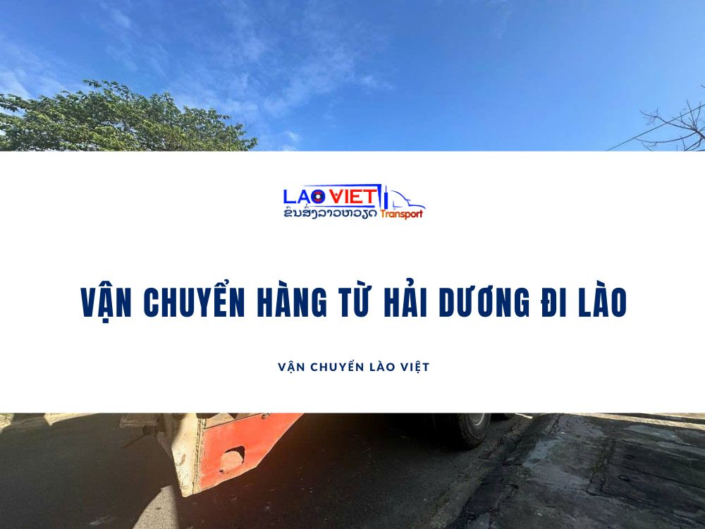 van-chuyen-hang-tu-hai-duong-di-lao-vanchuyenlaoviet