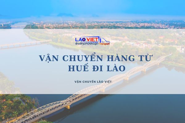 van-chuyen-hang-tu-hue-di-lao-vanchuyenlaoviet