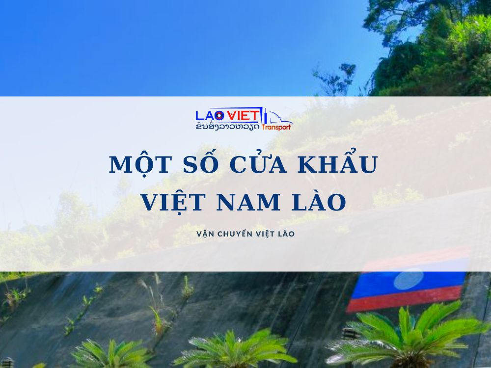 giai-dap-co-bao-nhieu-cua-khau-viet-nam-lao-vanchuyenlaoviet