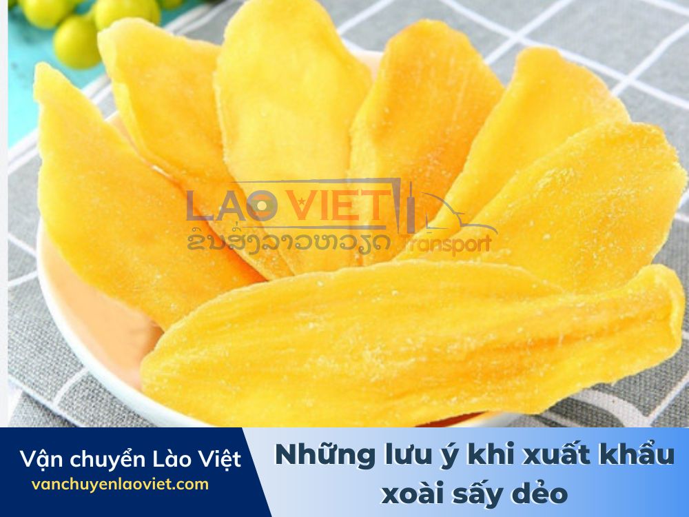 nhung-luu-y-khi-xuat-khau-xoai-say-deo-vanchuyenlaoviet