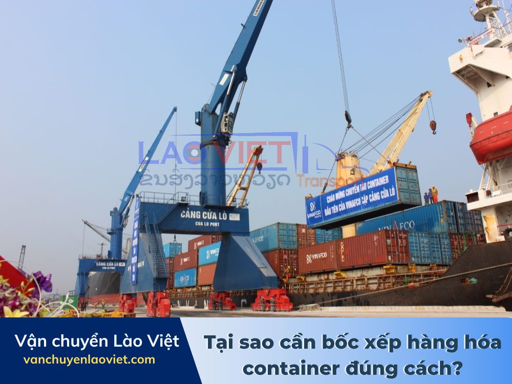 tai-sao-can-boc-xep-hang-hoa-container-dung-cach-vanchuyenlaoviet