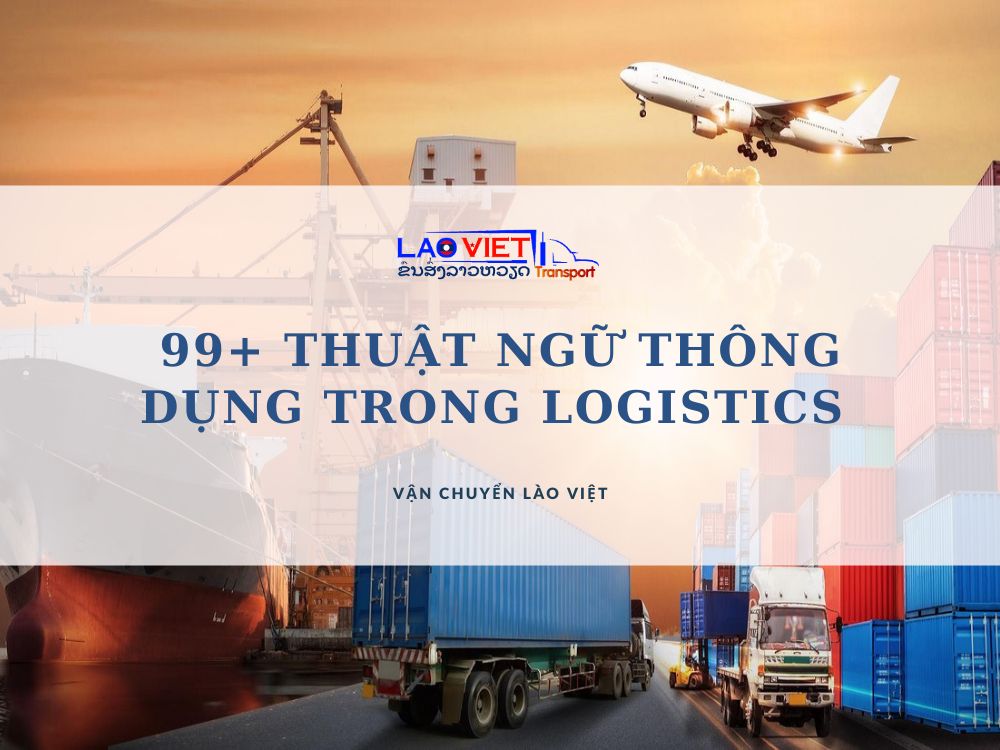 99-thuat-ngu-thong-dung-trong-logistics-nhat-dinh-phai-biet-vanchuyenlaoviet