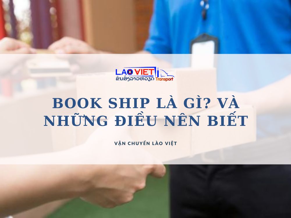 book-ship-la-gi-va-nhung-dieu-nen-biet-vanchuyenlaoviet