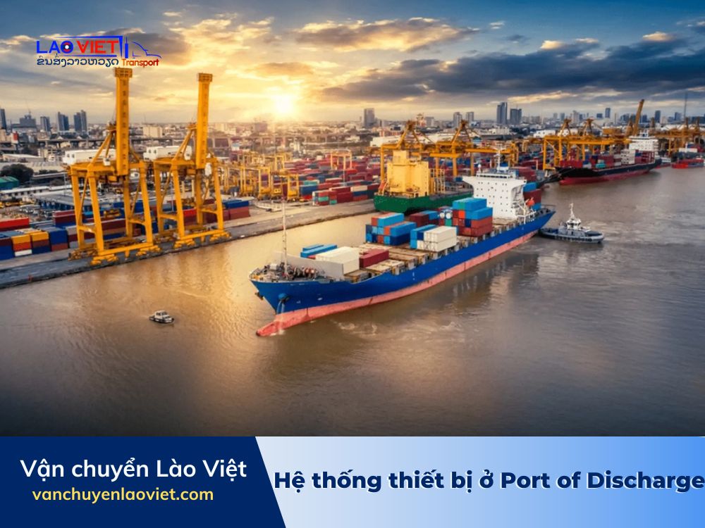 he-thong-thiet-bi-o-port-of-discharge-vanchuyenlaoviet