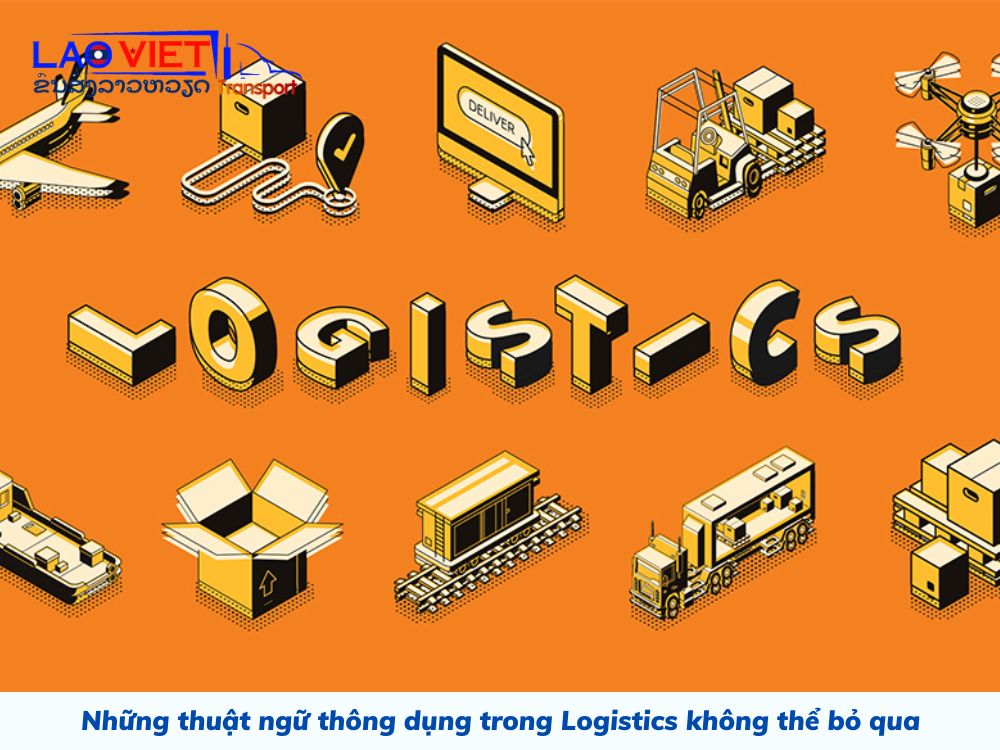 nhung-thuat-ngu-thong-dung-trong-logistics-khong-the-bo-qua-vanchuyenlaoviet