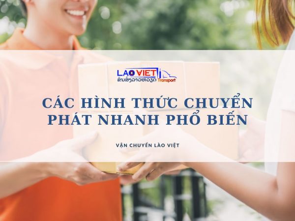 cac-hinh-thuc-chuyen-phat-nhanh-pho-bien-va-3-luu-y-phai-biet-vanchuyenlaoviet