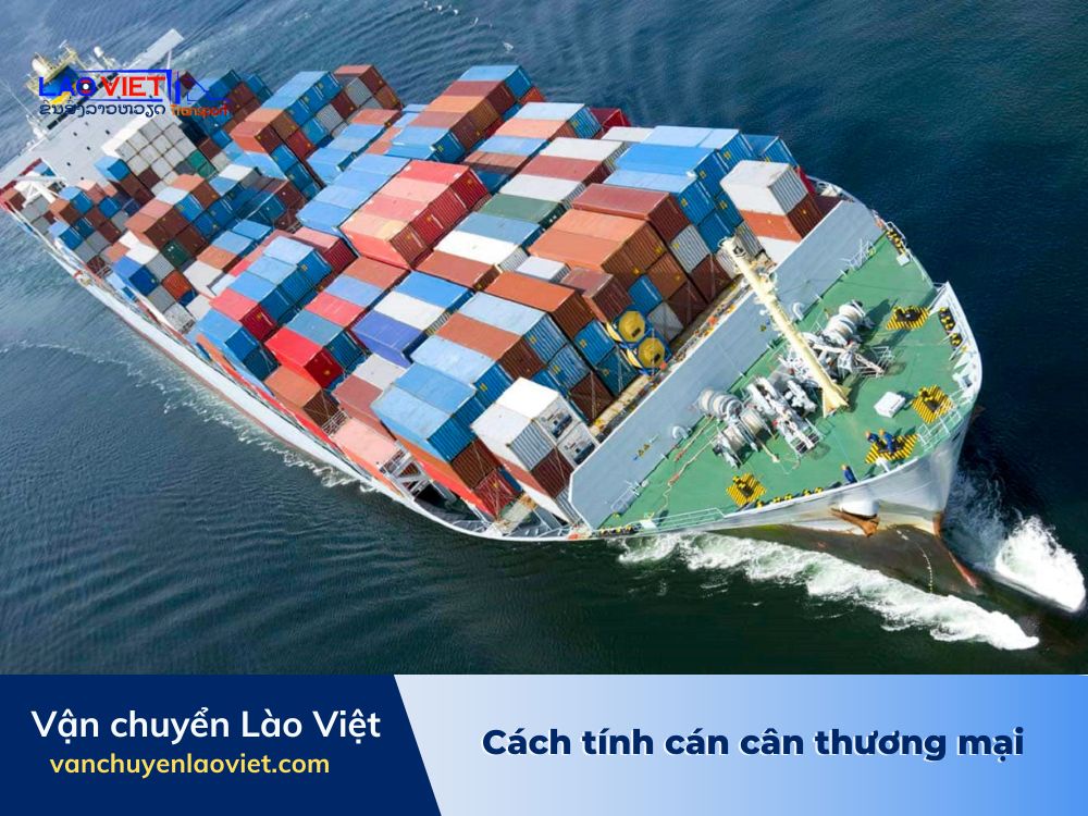 cach-tinh-can-can-thuong-mai-vanchuyenlaoviet