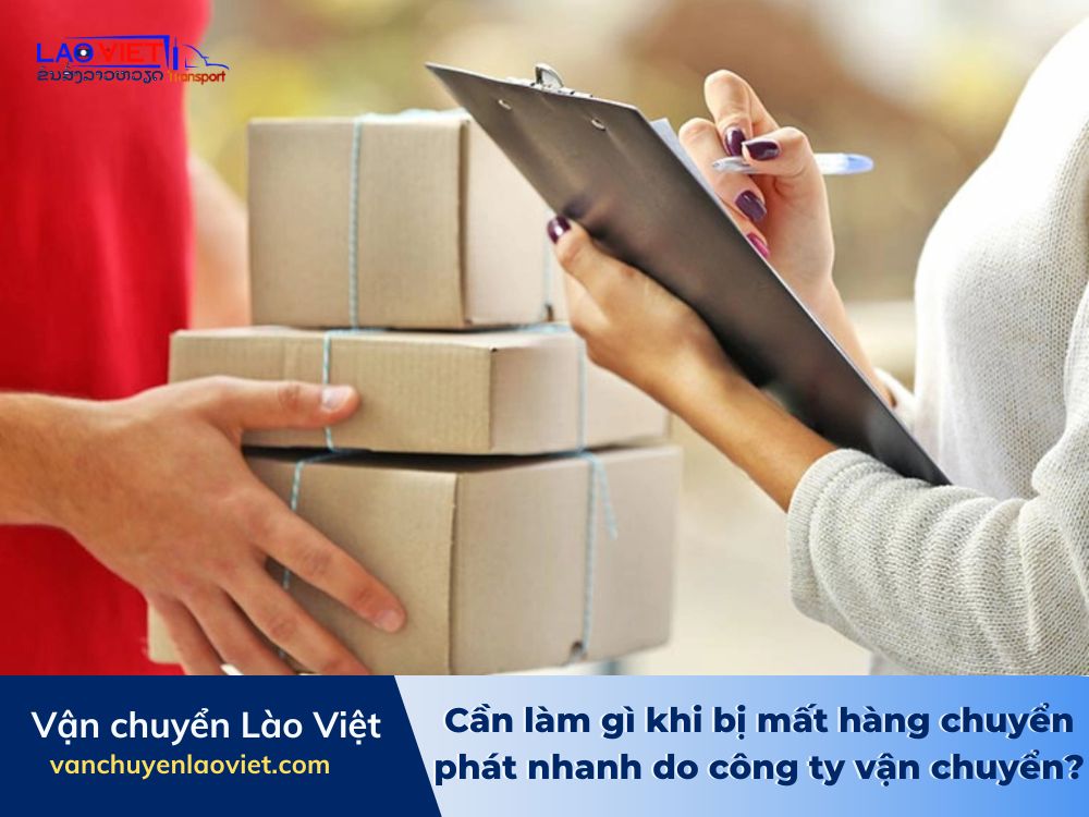 can-lam-gi-khi-bi-mat-hang-chuyen-phat-nhanh-do-cong-ty-van-chuyen-vanchuyenlaoviet