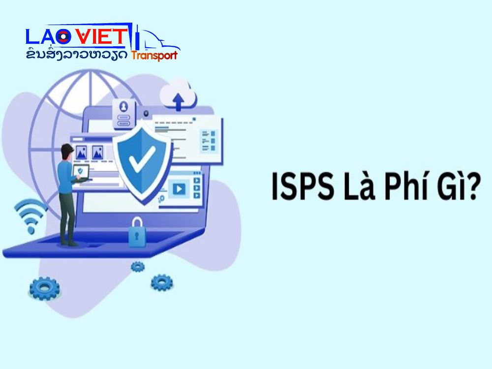 phi-isps-la-gi-vanchuyenlaoviet