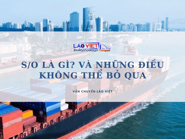 so-la-gi-va-nhung-dieu-ve-shipping-order-khong-the-bo-qua-vanchuyenlaoviet