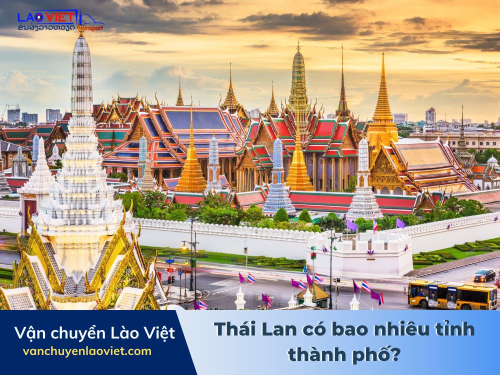 thai-lan-co-bao-nhieu-tinh-thanh-pho-ten-cac-tinh-cua-thai-lan-vanchuyenlaoviet