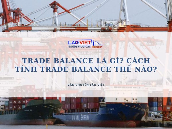 trade-balance-la-gi-va-nhung-dieu-nhat-djinh-phai-biet-vanchuyenlaoviet