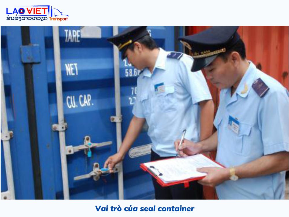 vai-tro-cua-seal-container-vanchuyenlaoviet