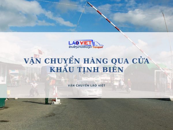 van-chuyen-hang-qua-cua-khau-tinh-bien-vanchuyenlaoviet