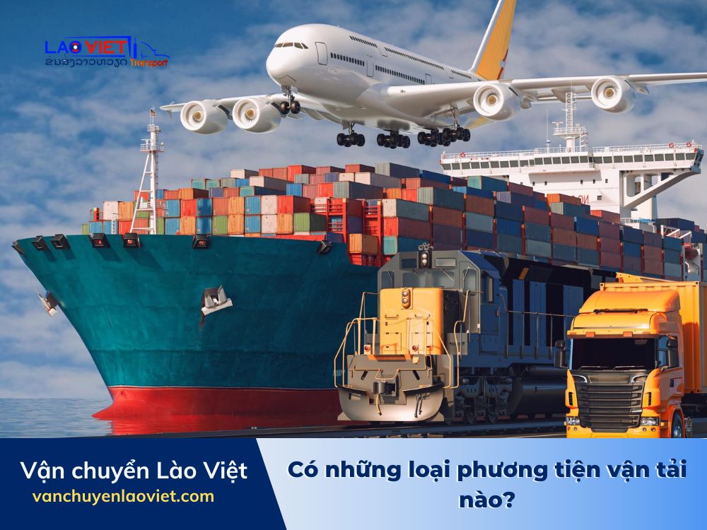 co-nhung-loai-phuong-tien-van-tai-nao-vanchuyenlaoviet