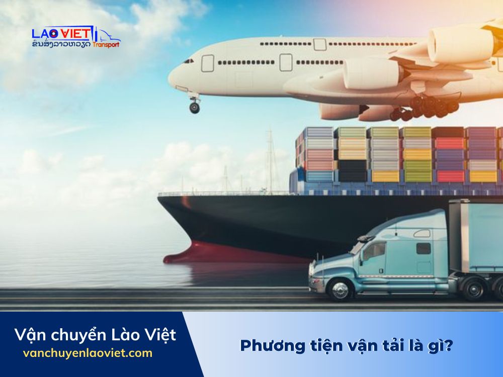 phuong-tien-van-tai-la-gi-vanchuyenlaoviet