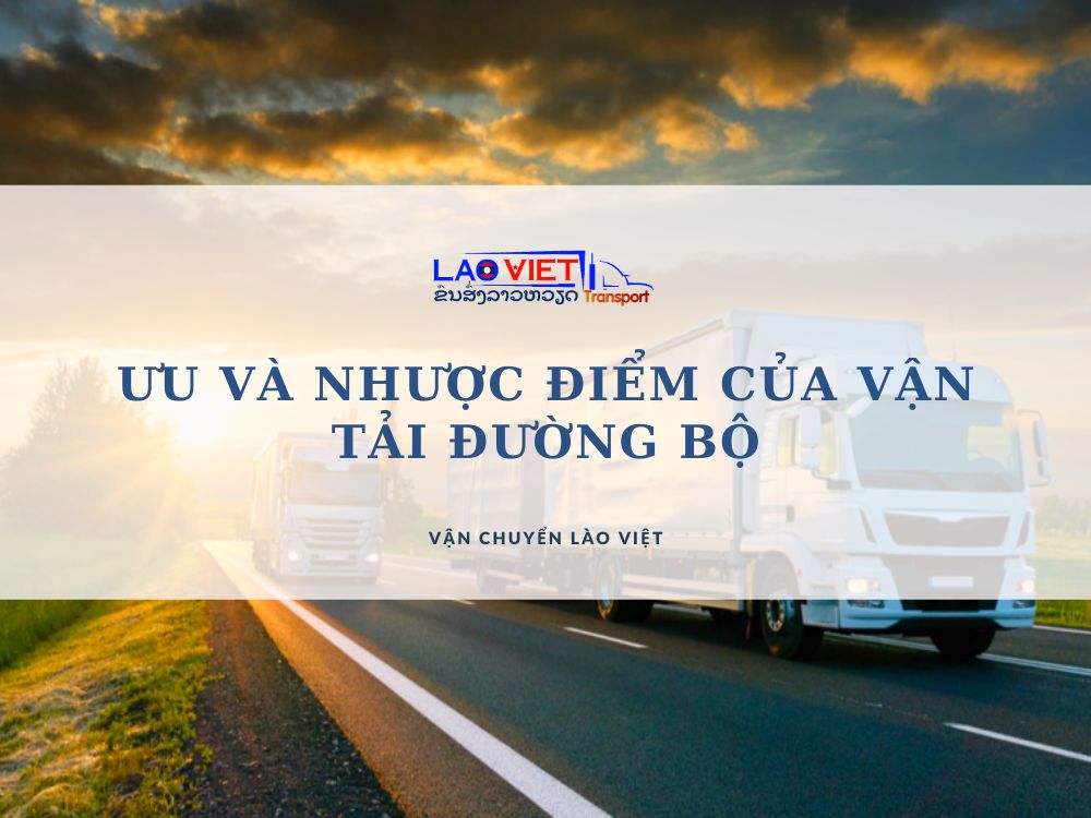 uu-va-nhuoc-diem-cua-van-tai-duong-bo-vanchuyenlaoviet