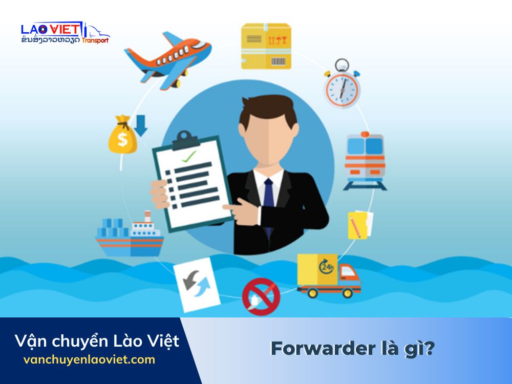 forwarder-la-gi-vanchuyenlaoviet