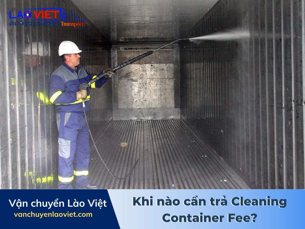 khi-nao-can-tra-cleaning-container-fee-vanchuyenlaoviet