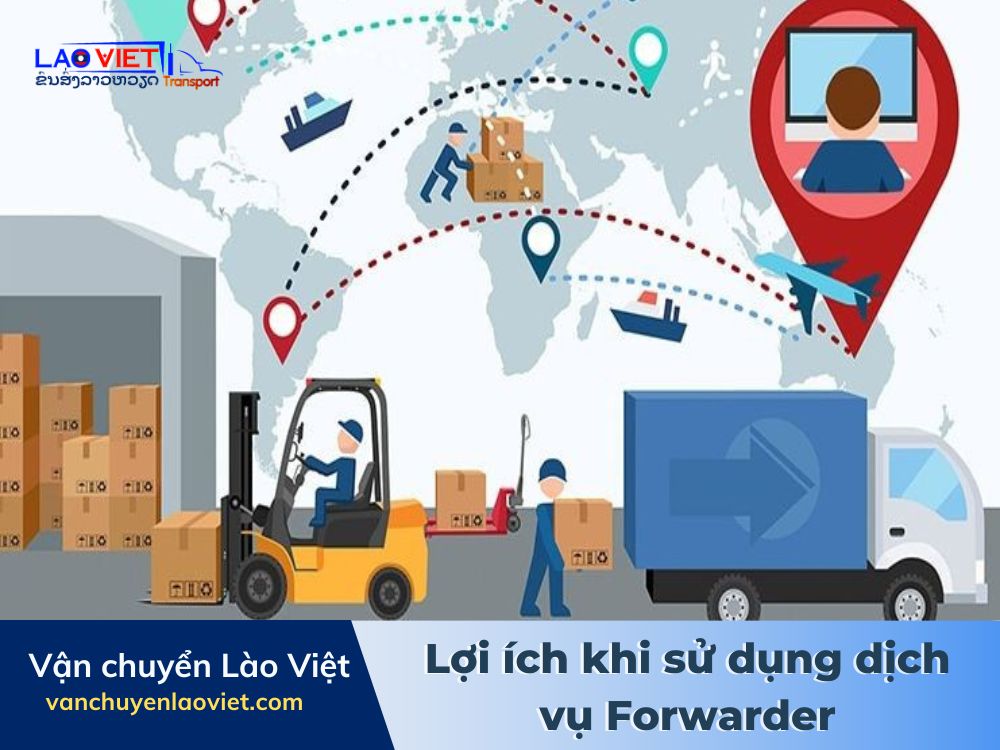 loi-ich-khi-su-dung-dich-vu-forwarder-vanchuyenlaoviet