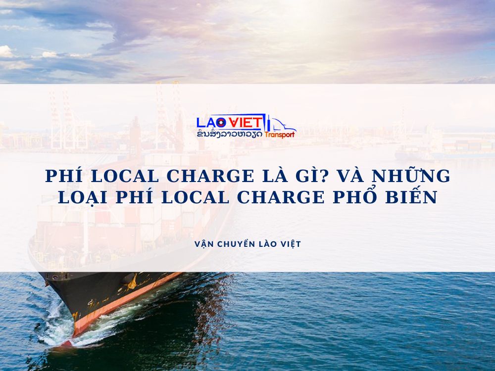 phi-local-charge-la-gi-va-nhung-loai-phi-local-charge-pho-bien-vanchuyenlaoviet