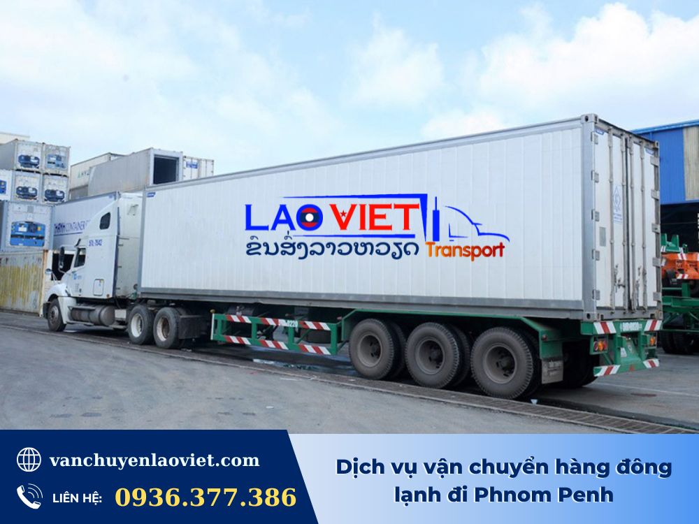 dich-vu-van-chuyen-hang-dong-lanh-di-phnom-penh-vanchuyenlaoviet