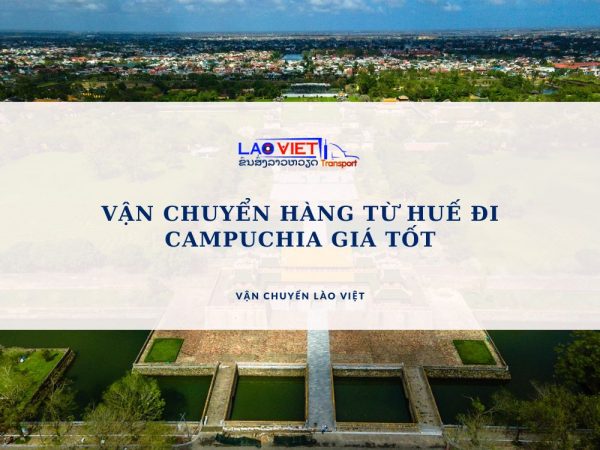 van-chuyen-hang-tu-hue-di-campuchia-gia-tot-vanchuyenlaoviet