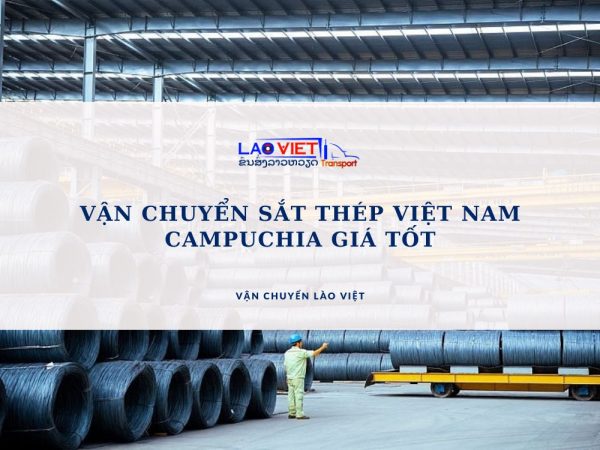 van-chuyen-sat-thep-viet-nam-campuchia-gia-tot-vanchuyenlaoviet