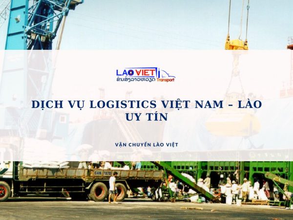 dich-vu-logistics-viet-nam-lao-uy-tin-vanchuyenlaoviet (2)