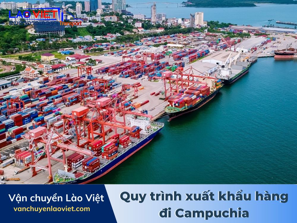 quy-trinh-xuat-khau-hang-di-campuchia-vanchuyenlaoviet