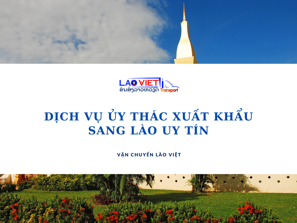 dich-vu-uy-thac-xuat-khau-sang-lao-uy-tin-vanchuyenlaoviet