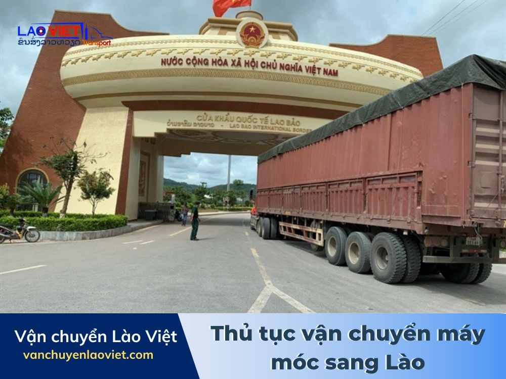 thu-tuc-van-chuyen-may-moc-sang-lao-vanchuyenlaoviet