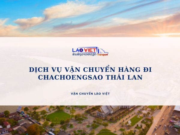 dich-vu-van-chuyen-hang-di-chachoengsao-thai-lan-vanchuyenlaoviet