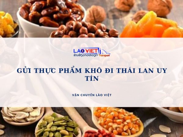 gui-thuc-pham-kho-di-thai-lan-uy-tin-vanchuyenlaoviet