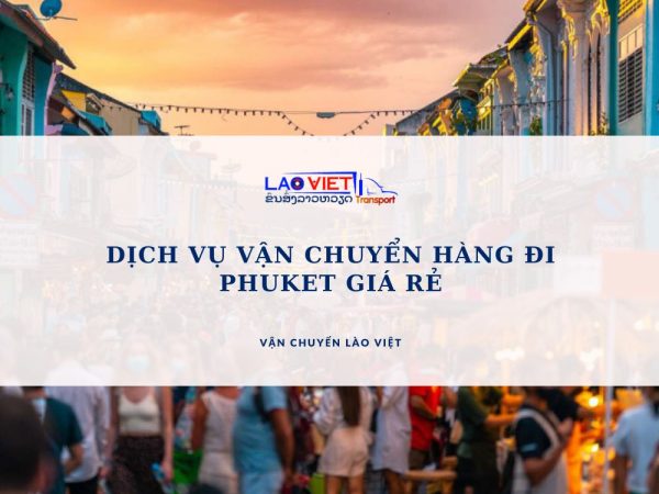 dich-vu-van-chuyen-hang-di-phuket-gia-re-vanchuyenlaoviet