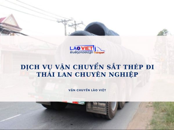 dich-vu-van-chuyen-sat-thep-di-thai-lan-chuyen-nghiep-vanchuyenlaoviet