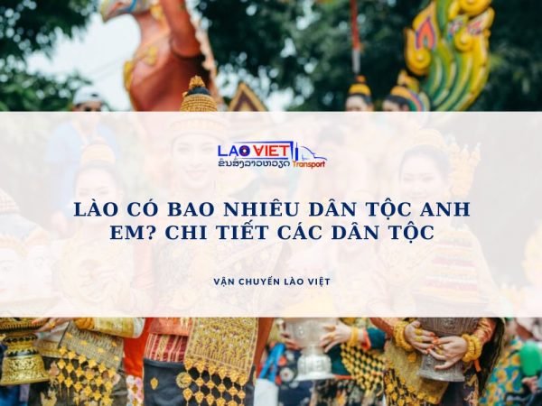 lao-co-bao-nhieu-dan-toc-anh-em-vanchuyenlaoviet