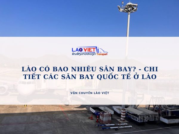 lao-co-bao-nhieu-san-bay-chi-tiet-cac-san-bay-quoc-te-o-lao-vanchuyenlaoviet