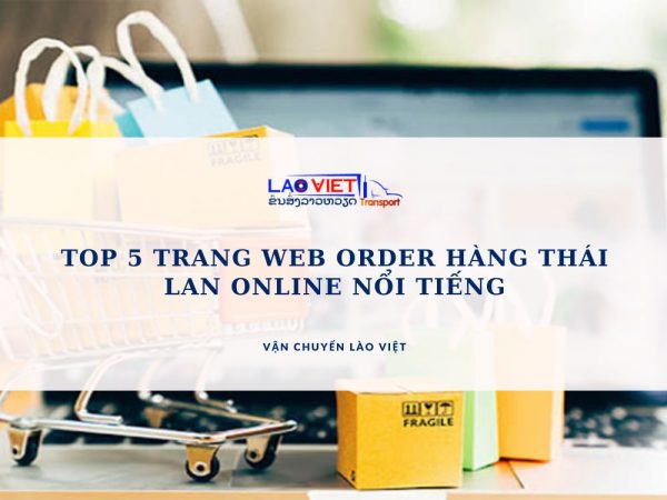 top-5-trang-web-order-hang-thai-lan-online-noi-tieng-vanchuyenlaoviet