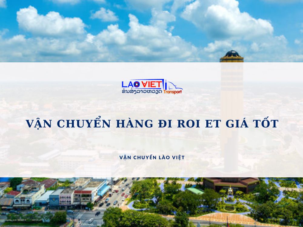 van-chuyen-hang-di-roi-et-gia-tot-vanchuyenlaoviet