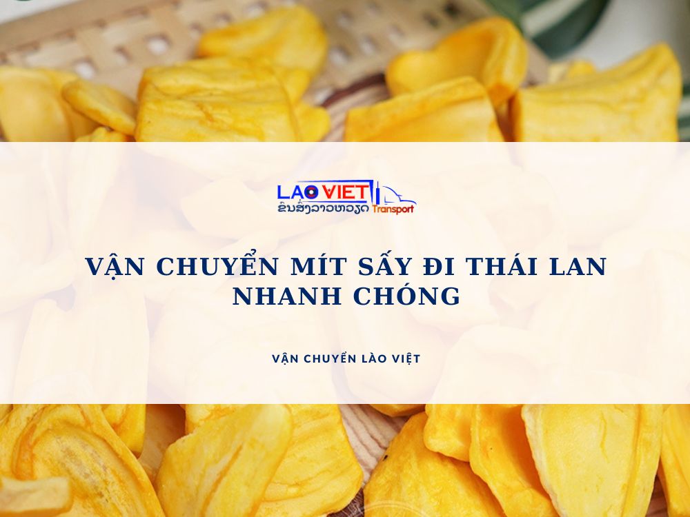 van-chuyen-mit-say-di-thai-lan-nhanh-chong-vanchuyenlaoviet