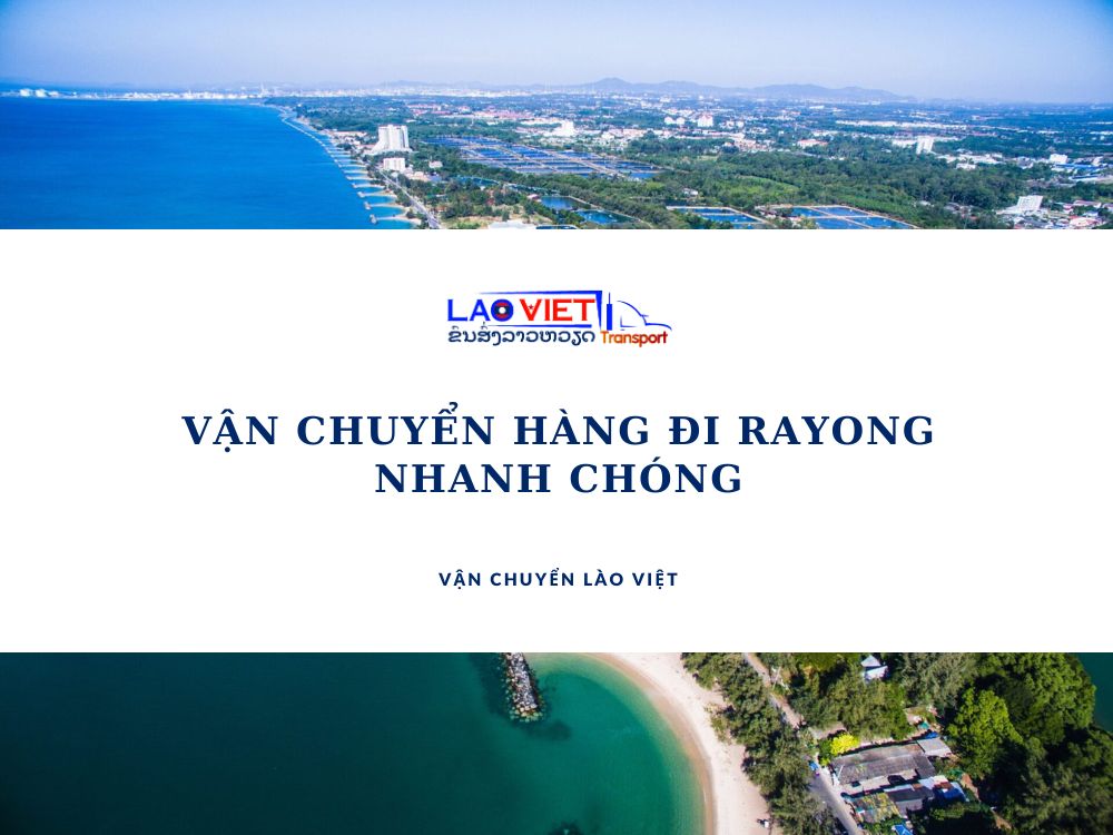 van-chuyen-hang-di-rayong-nhanh-chong-vanchuyenlaoviet