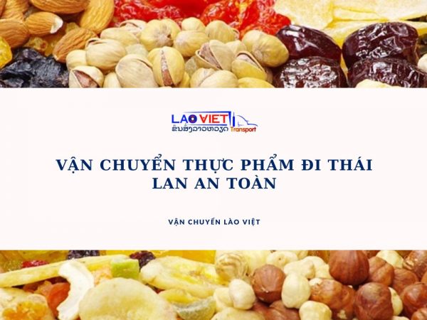 van-chuyen-thuc-pham-di-thai-lan-an-toan-vanchuyenlaoviet