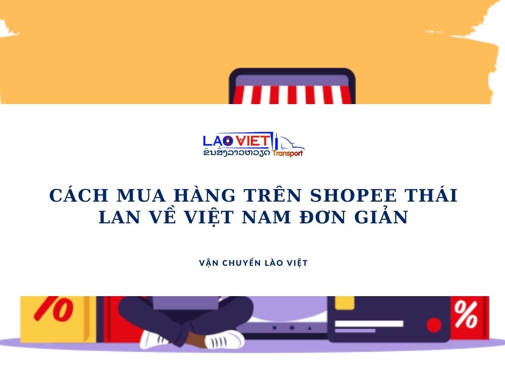 cach-mua-hang-tren-shopee-thai-lan-ve-viet-nam-don-gian-vanchuyenlaoviet