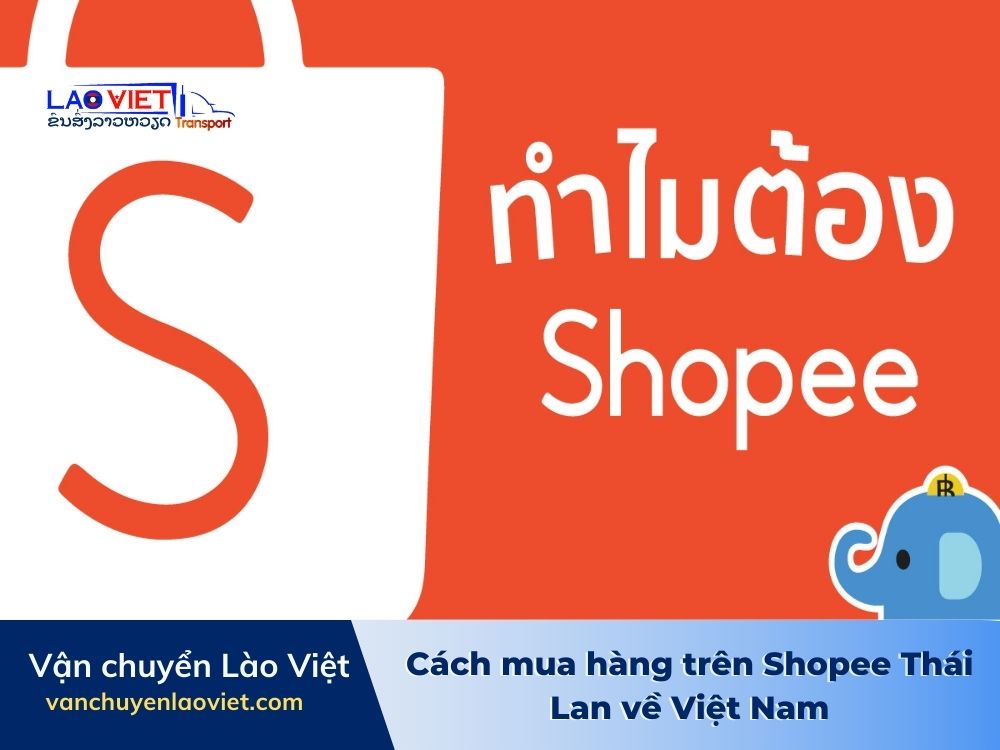 cach-mua-hang-tren-shopee-thai-lan-ve-viet-nam-vanchuyenlaoviet