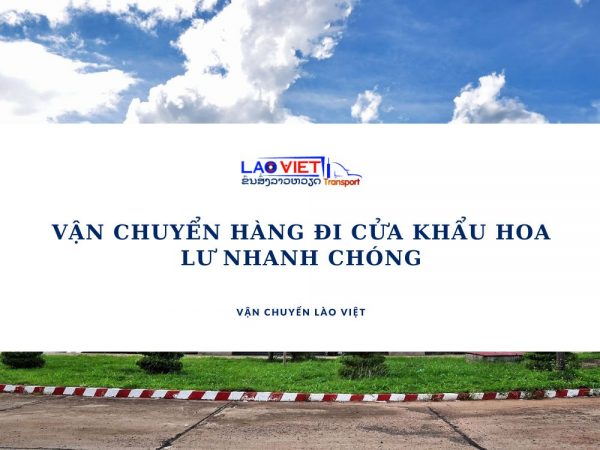 van-chuyen-hang-di-cua-khau-hoa-lu-nhanh-chong-vanchuyenlaoviet