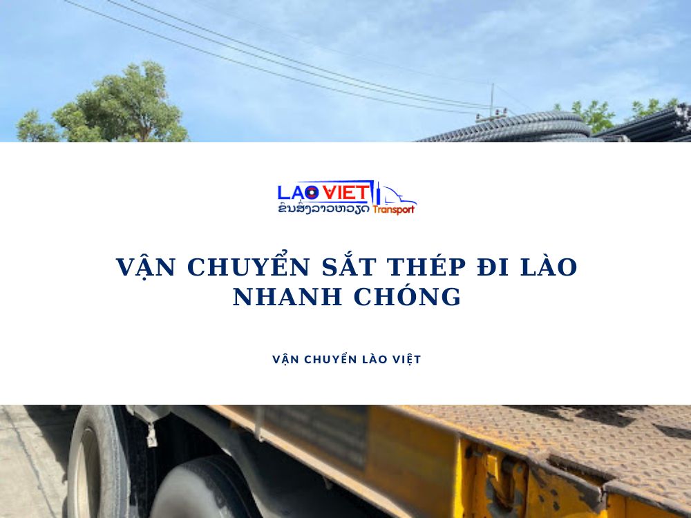 van-chuyen-sat-thep-di-lao-nhanh-chong-vanchuyenlaoviet